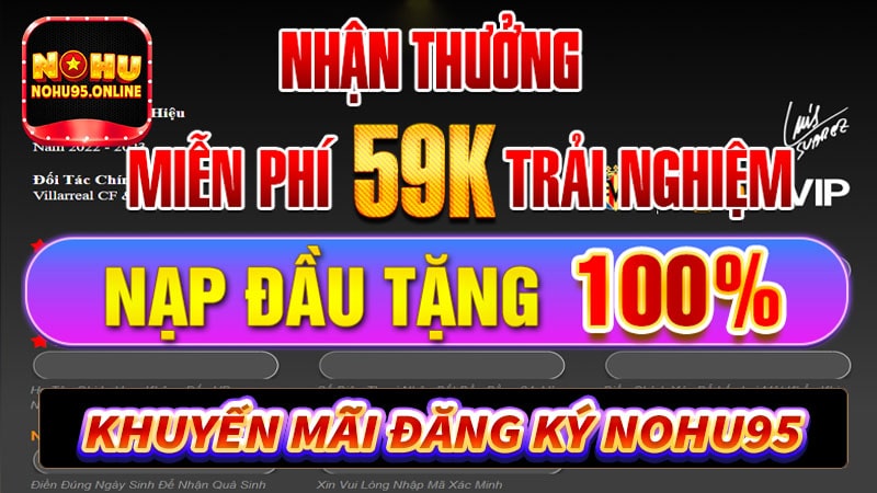 Khuyến mãi đăng ký nohu95 nhận ngay 99k 